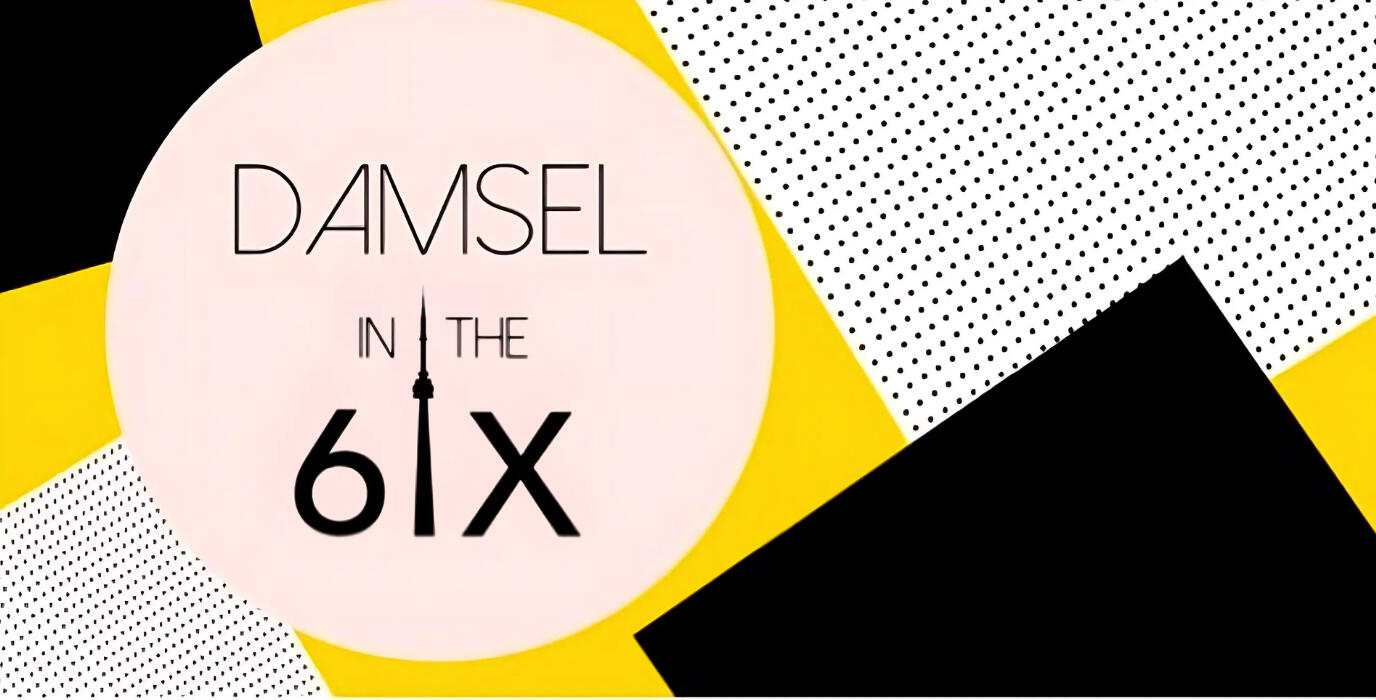 2016 - instagram: @damselinthe6ix